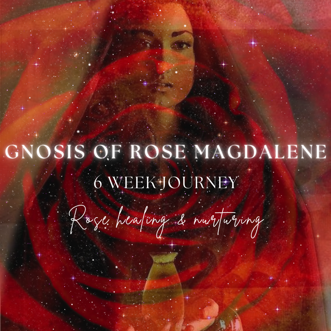 Gnosis of Rose Magdalene Journey