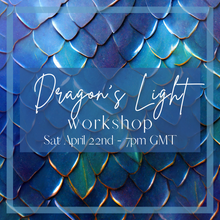 Load image into Gallery viewer, Dragons Light workshop
