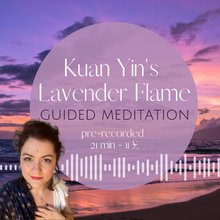 Load image into Gallery viewer, Kuan Yin&#39;s Lavender Flame guided meditation
