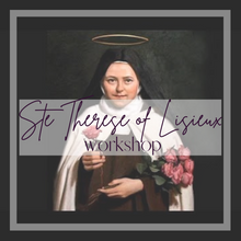 Load image into Gallery viewer, Ste Therese of Lisieux workshop
