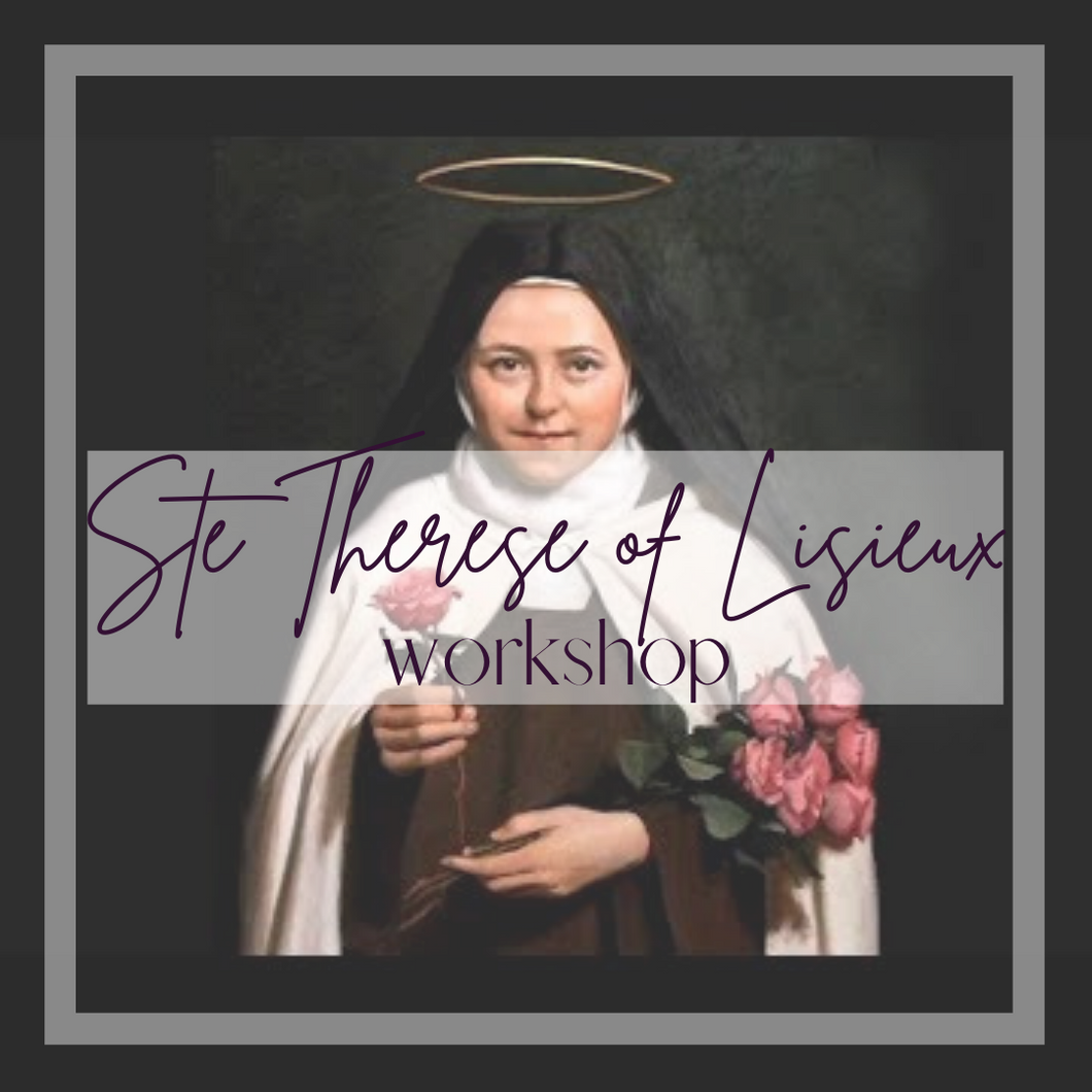 Ste Therese of Lisieux workshop